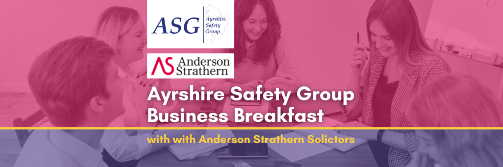 Ayrshire Safety Group Business Breakfast with Anderson Strathern Solictors