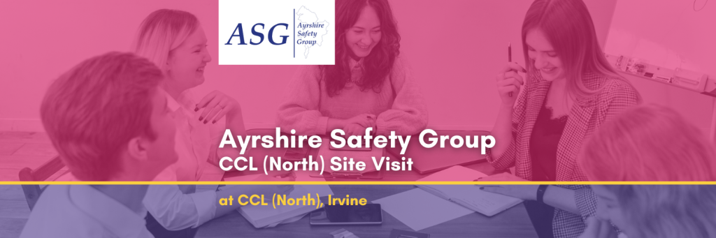 Ayrshire Safety Group - CCL (North) Site Visit