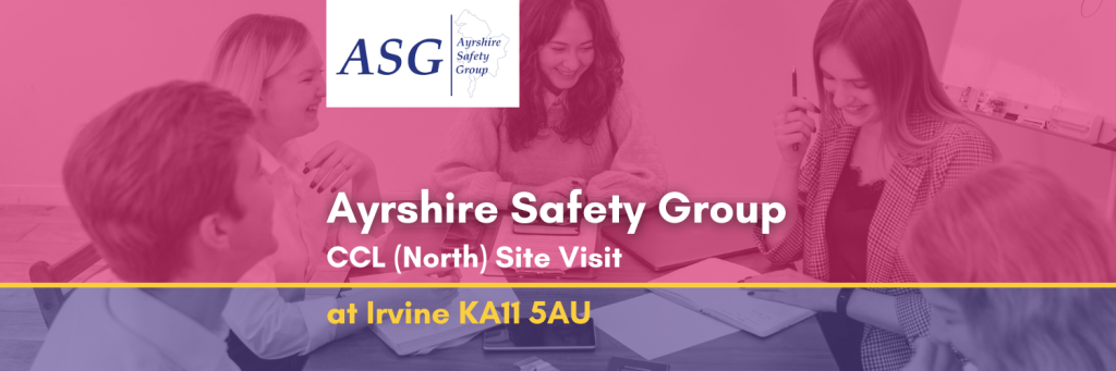 Ayrshire Safety Group - CCL (North) Site Visit