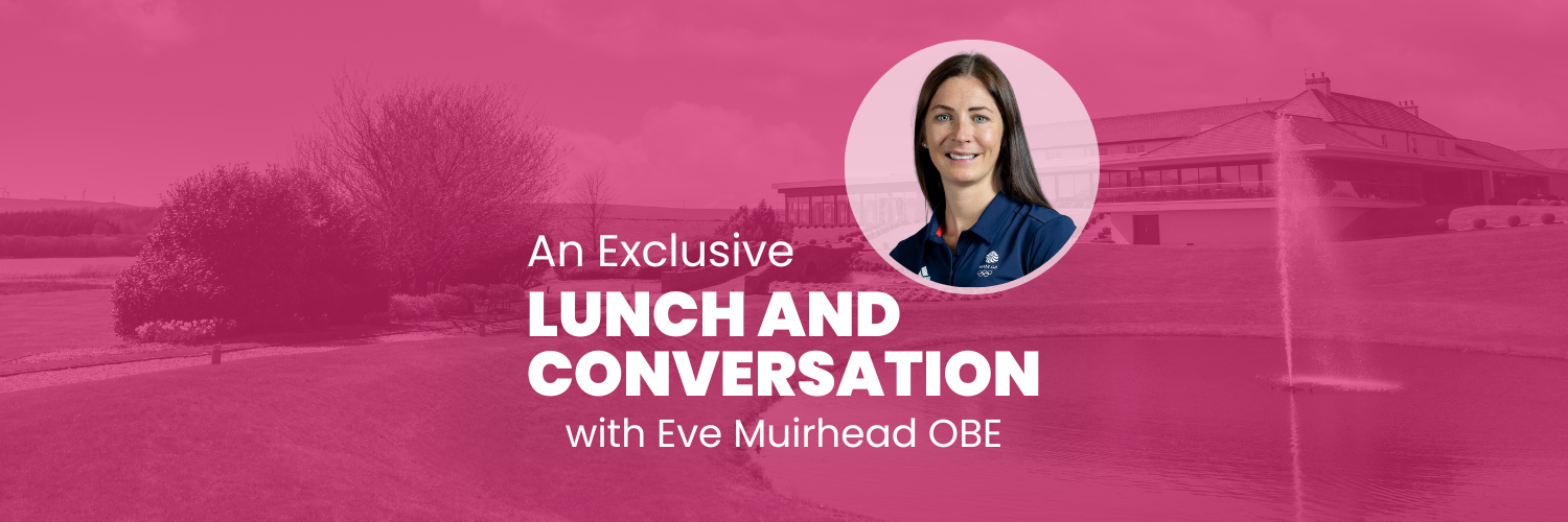 An Exclusive Lunch and Conversation on Leadership, Resilience and Motivation with Olympic Champion, Eve Muirhead OBE