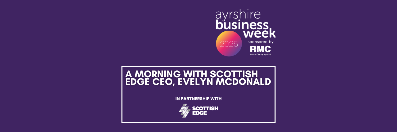 Ayrshire Business Week 2025 Launch Event: A morning with Scottish EDGE CEO, Evelyn McDonald